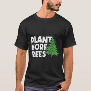 Camiseta Plantar Mais Árvores Feliz Dia da Terra Planta T