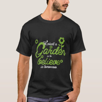 Camiseta Plantar um jardim é acreditar no amanhã