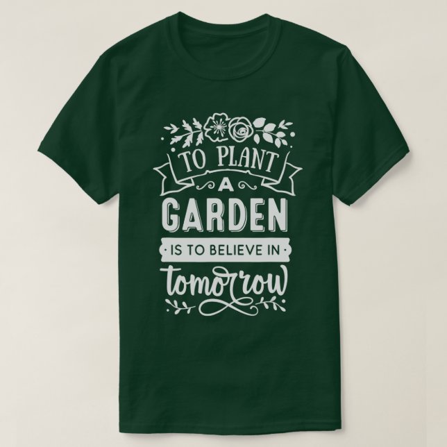 Camiseta Plantar Um Jardim É Acreditar No Jardim Amanhã (Frente do Design)