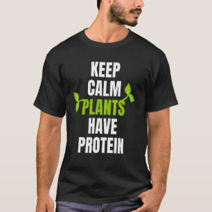 Camiseta Plantas Calmas Têm Proteína Para Vegan E Vegetal