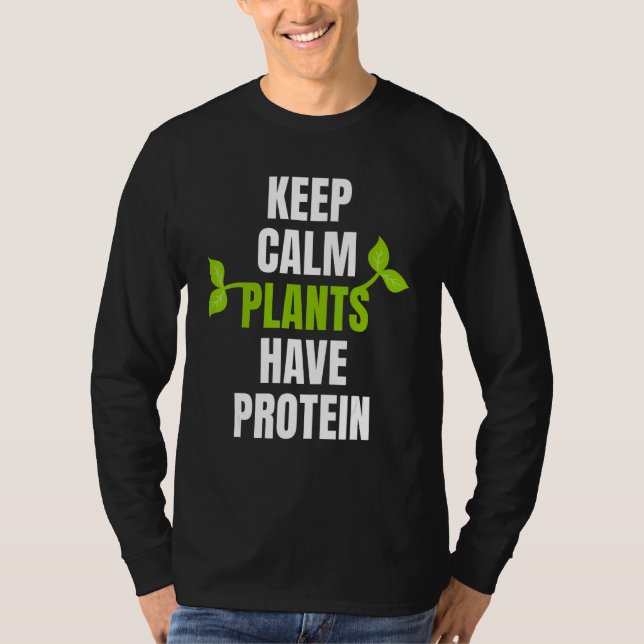 Camiseta Plantas Calmas Têm Proteína Para Vegan E Vegetal (Frente)