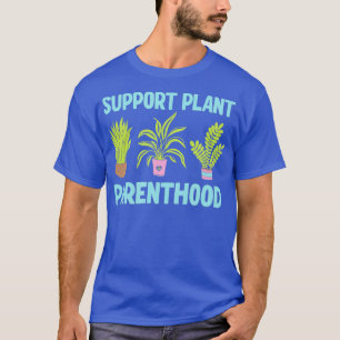 Camiseta Plantas de apoio para jardinagem de paternidade