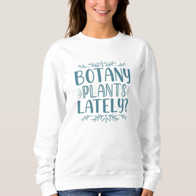 Camiseta Plantas De Botânica Ultimamente (Frente)