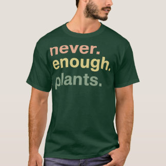 Camiseta Plantas Nunca Suficientes Plantam Sobrevivência Pa