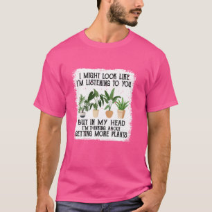 Camiseta Plantas, posso parecer que estou te ouvindo, mas..