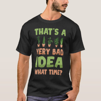 Camiseta Plantas que é uma péssima ideia de que hora amigo