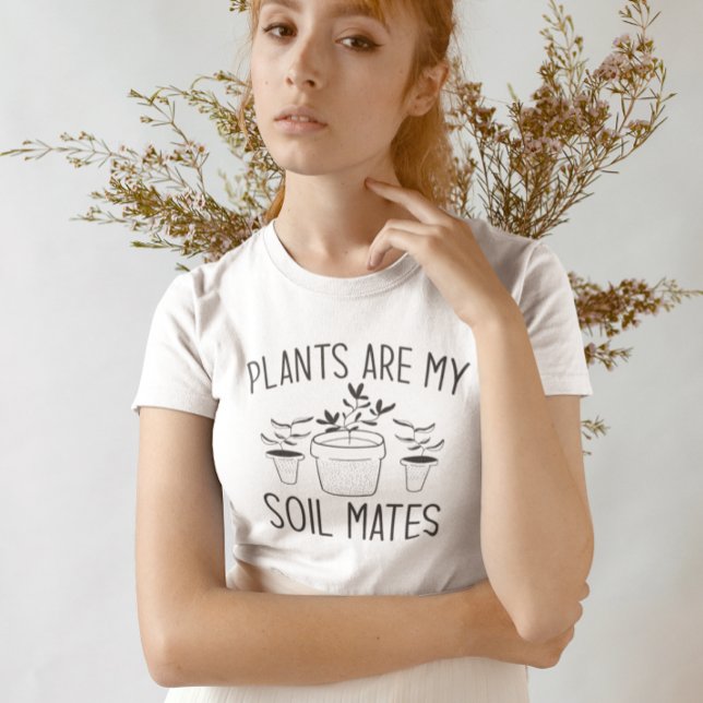 Camiseta Plantas São Meus Amigos De Solo (plants are my soil mates)