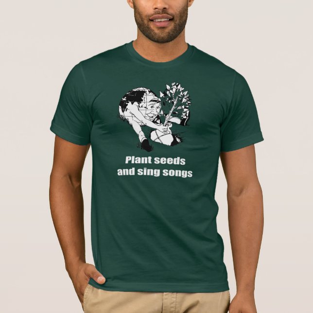 Camiseta Plante sementes e cante canções - (Frente)