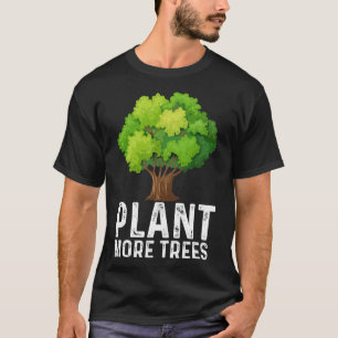 Camiseta Plantem Mais Árvores Plantando Árvores do Dia Sobr