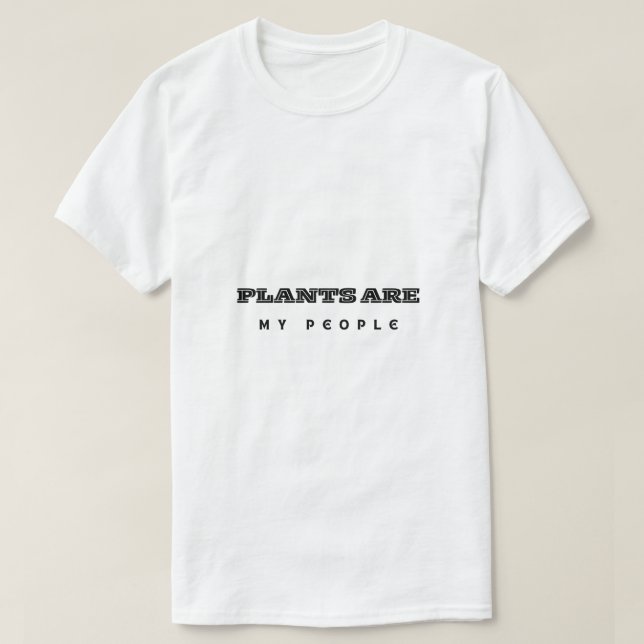 Camiseta Plants Are My People TeeT-Shirt (Frente do Design)