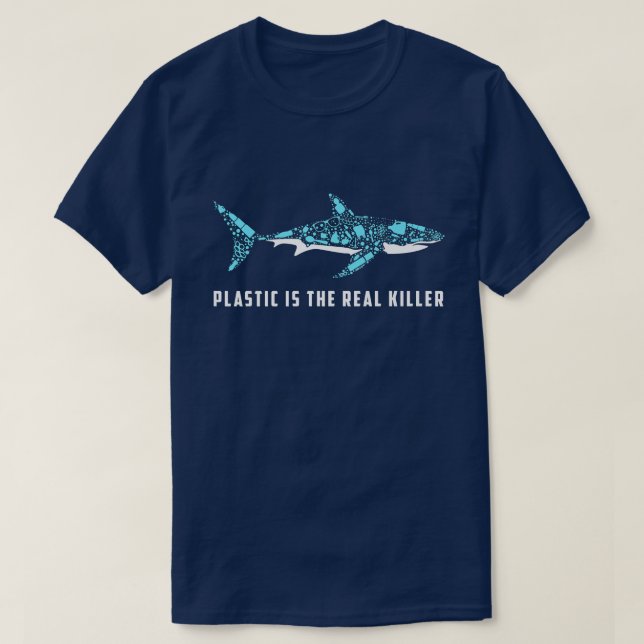 Camiseta Plastic Is The Real Killer Shark Plastic Pollution (Frente do Design)