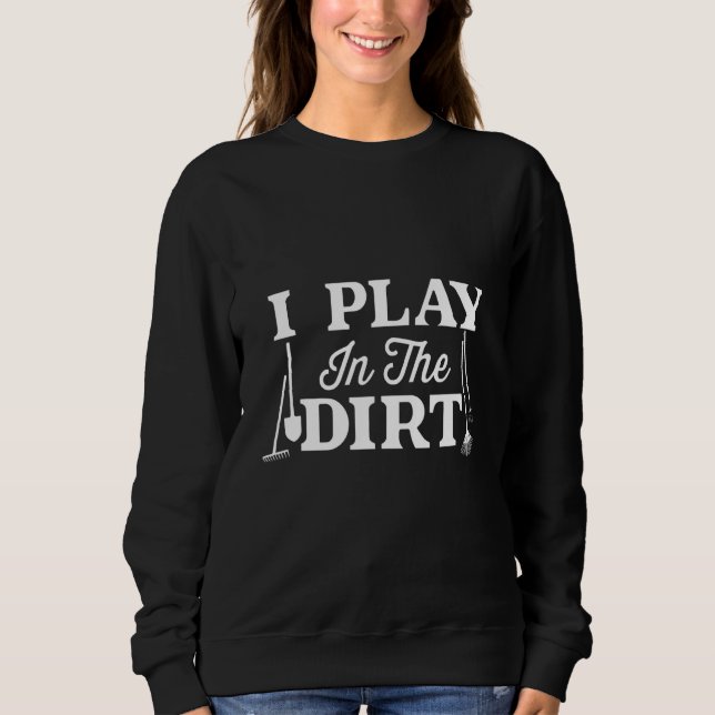 Camiseta Play in dirt funny gardener (Frente)