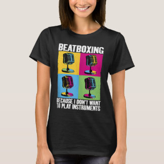 Camiseta Play Instruments Beatbox Beatboxing Beatboxer Musi