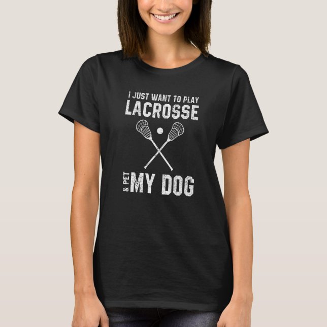 Camiseta Play Lacrosse and Pet My Dog Funny Coach Lacrosse  (Frente)