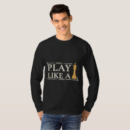 Camiseta Play Like a King – Power Strategy Quote - Style B
