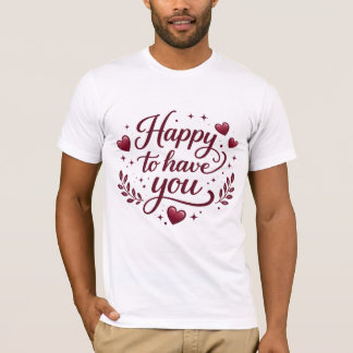 Camiseta Playera Básica “Happy to Have You” | Regalo Especi
