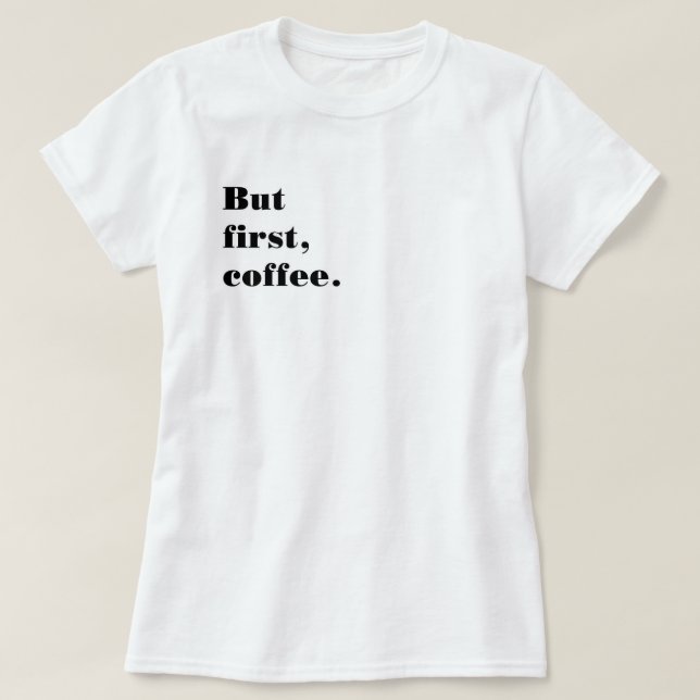 Camiseta Playera But first coffee (Frente do Design)