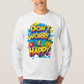 Camiseta Playera de mangas largas Don't Worry, Be Happy