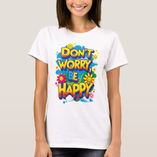Camiseta Playera Don't Worry, Be Happy