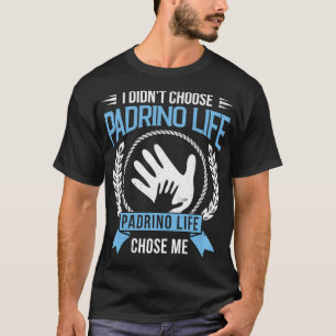Camiseta Playera, eu não escolhi Padrino Life Godfathers em