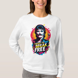 Camiseta Playera I Want to Break Free