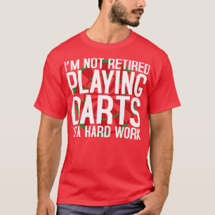 Camiseta Playing Darts Is A Hard Work Retirement (1)