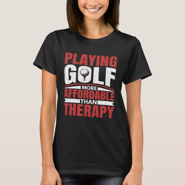 Camiseta Playing Golf Is Therapy Fun Golfing Player Golfer  (Frente)