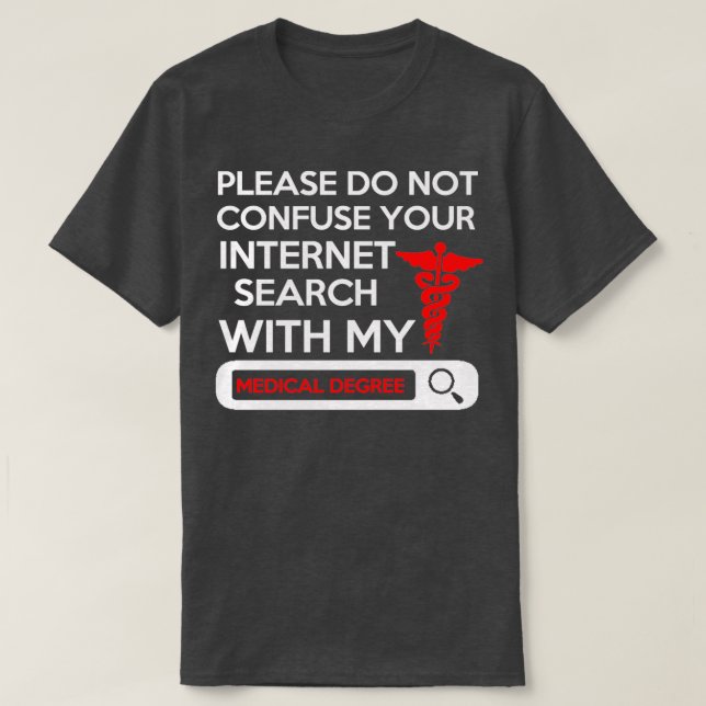 Camiseta Please Do Not Confuse Your Internet Search With My (Frente do Design)