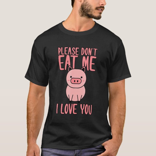 Camiseta Please Don't Eat Me I Love You (Frente)