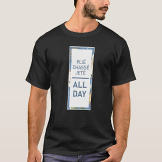 Camiseta Pliè Chassè Jetè Dancer Salsa Ballerina Tapd