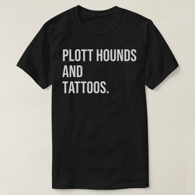 Camiseta Plott Hounds And Tattoos Plotthound Owner Dog Inke (Frente do Design)