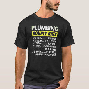 Camiseta Plumbador de Taxa Horária de Canalização Dizendo T