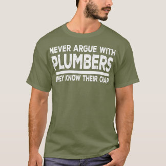 Camiseta Plumber Funny Gift Never Argue With Plumbers