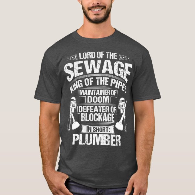 Camiseta Plumbing Pipe Fitter Lord Of The Sewage Plumber (Frente)