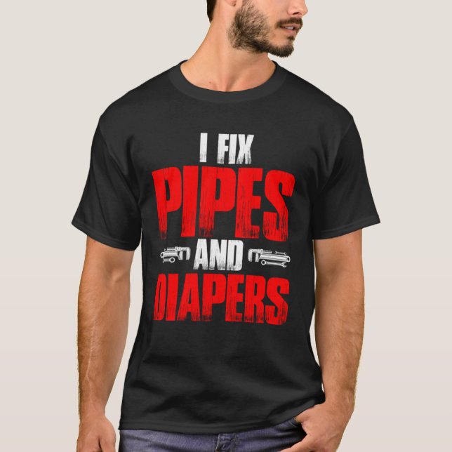 Camiseta Plumbing Plumber Dad Fix Pipes and Diapers  1 (Frente)