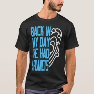 Camiseta Plutão De Volta No Meu Dia Tivemos 9 Planetas Na P