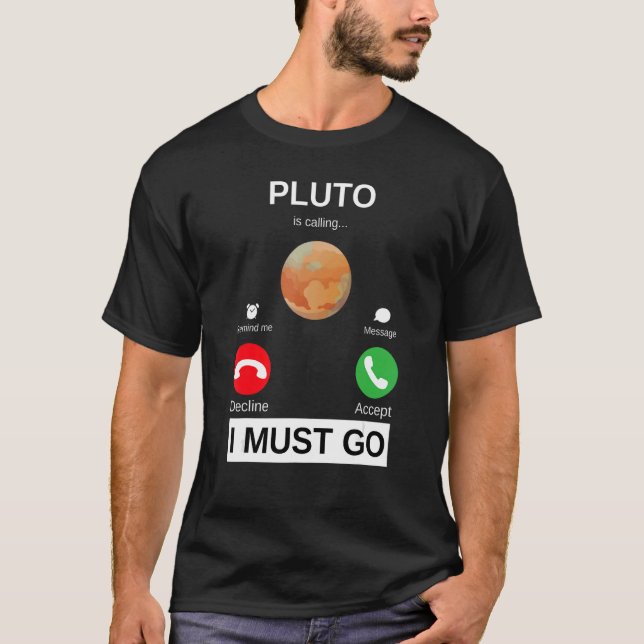 Camiseta Plutão está Chamando Eu Devo Ir Astronomia Plutão (Frente)