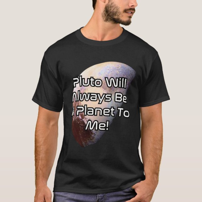 Camiseta Plutão sempre será um planeta para mim! 2 (Frente)