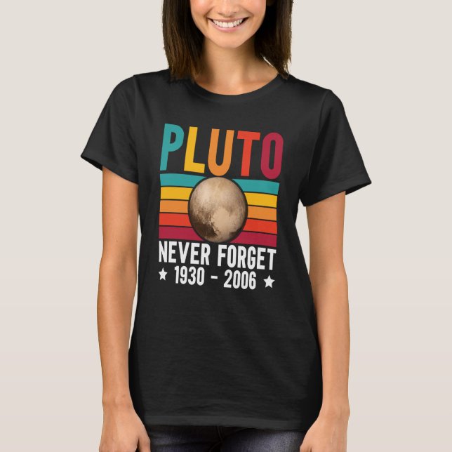 Camiseta Pluto 9th Planet Never Forget Astronomy Solar Syst (Frente)