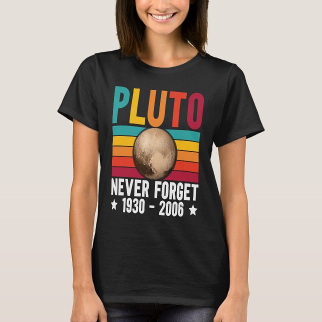 Camiseta Pluto 9th Planet Never Forget Astronomy Solar Syst (Frente)