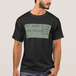 Camiseta Pnha suas mãos no erro