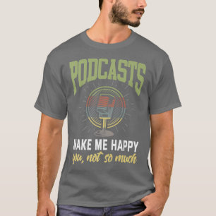 Camiseta Podcast Funny Sarcastic Podcasting Listing