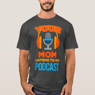 Camiseta Podcast Host sua mãe escuta meu podcast