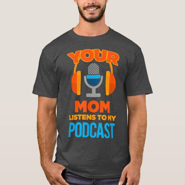 Camiseta Podcast Host sua mãe escuta meu podcast (Frente)