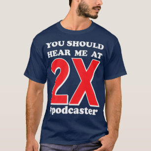 Camiseta Podcaster, devias ouvir-me com uma citação duas