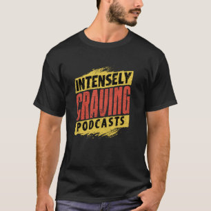 Camiseta Podcasts Desejados Intensamente Declaração Ousada