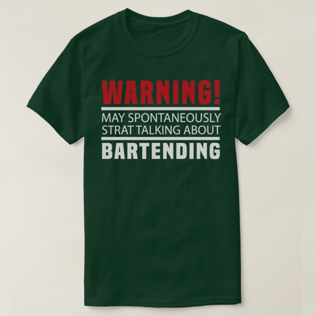 Camiseta Pode Começar A Falar Espontaneamente Sobre Bartend (Frente do Design)