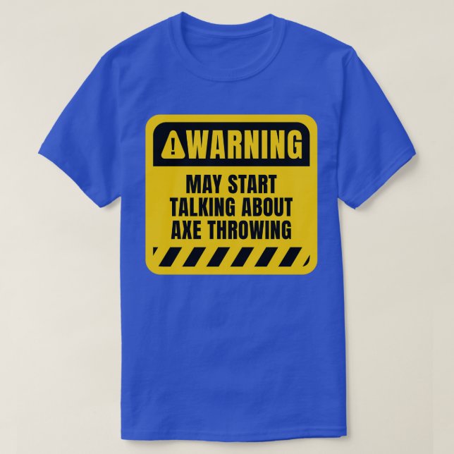 Camiseta Pode começar a falar sobre Ax Throwing Classic TSh (Frente do Design)