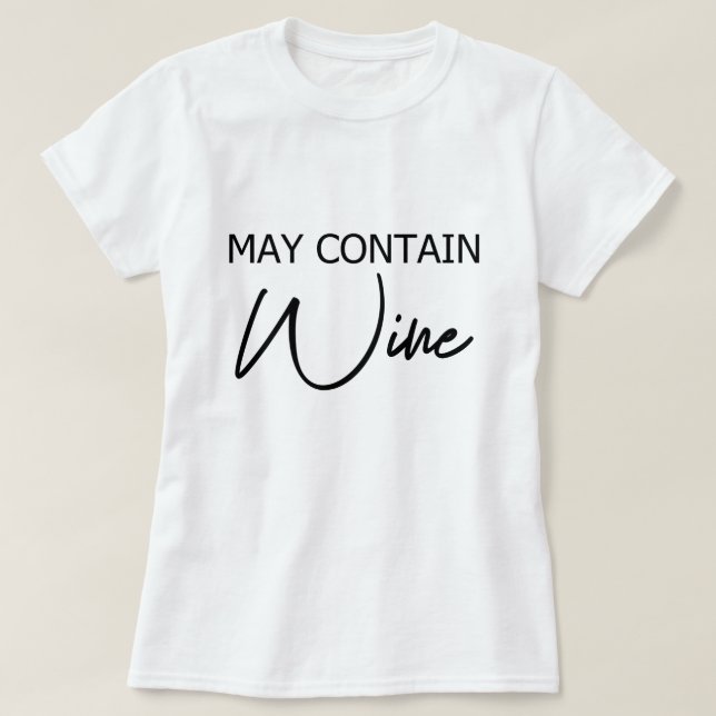 Camiseta Pode Contém Vinho - Citação Divertida de Bebida Al (Frente do Design)