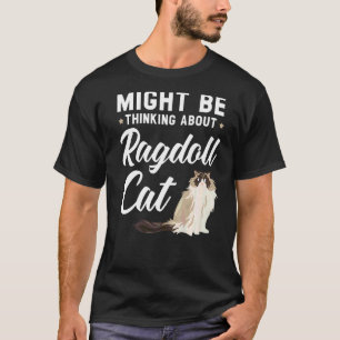 Camiseta Pode Estar Pensando Sobre O Kit De Gatinho De Gato